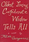 Allan Gurganus/Oldest Living Confederate Widow Tells All@Oldest Living Confederate Widow Tells All